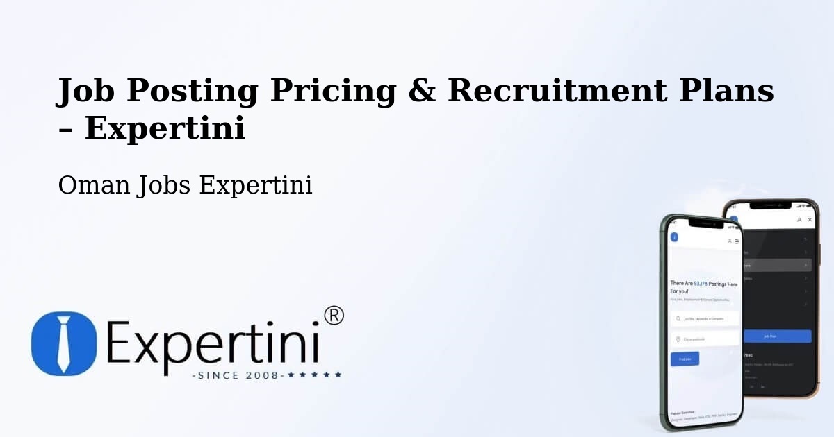 Job Posting Pricing & Recruitment Plans – Sufālat Samā’Il - Sufālat Samā’Il, Oman Jobs Expertini