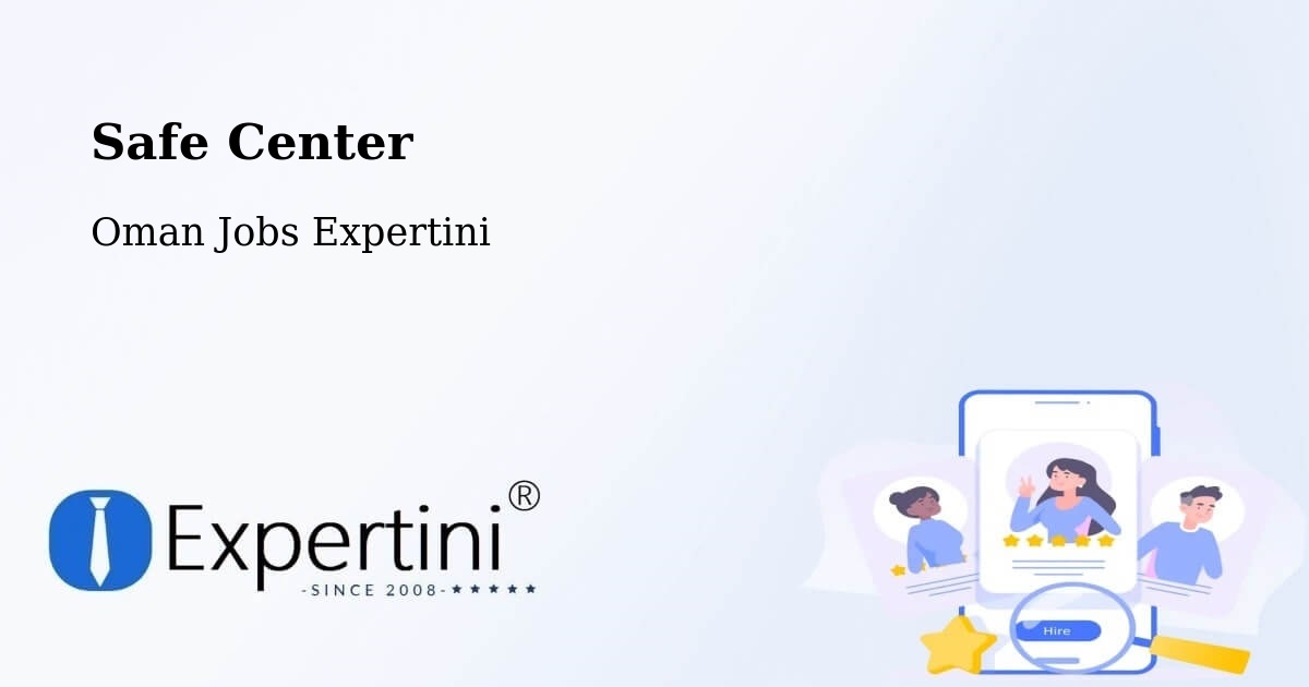 Safety Center – Sufālat Samā’Il - Oman Jobs Expertini